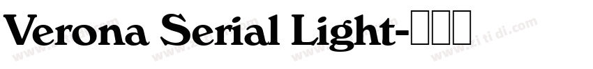 Verona Serial Light字体转换 Verona Serial Light字体转换